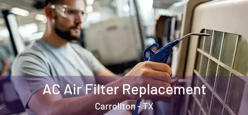 AC Air Filter Replacement Carrollton - TX
