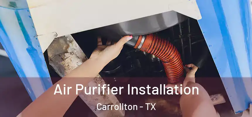 Air Purifier Installation Carrollton - TX