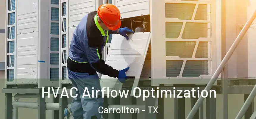 HVAC Airflow Optimization Carrollton - TX