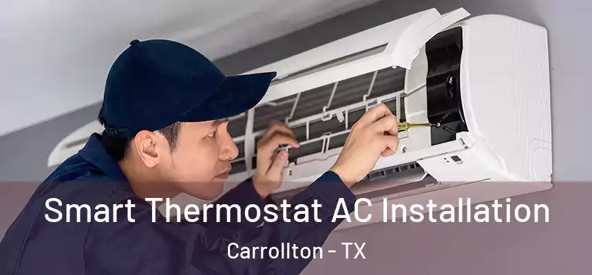  Smart Thermostat AC Installation Carrollton - TX